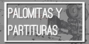 Cabecera de la sección "Palomitas y partituras".
